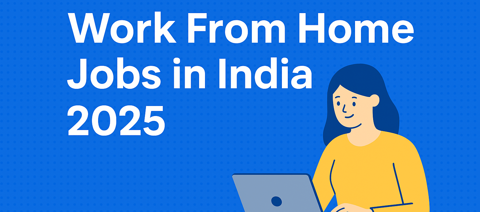 Work From Home Jobs in India 2025