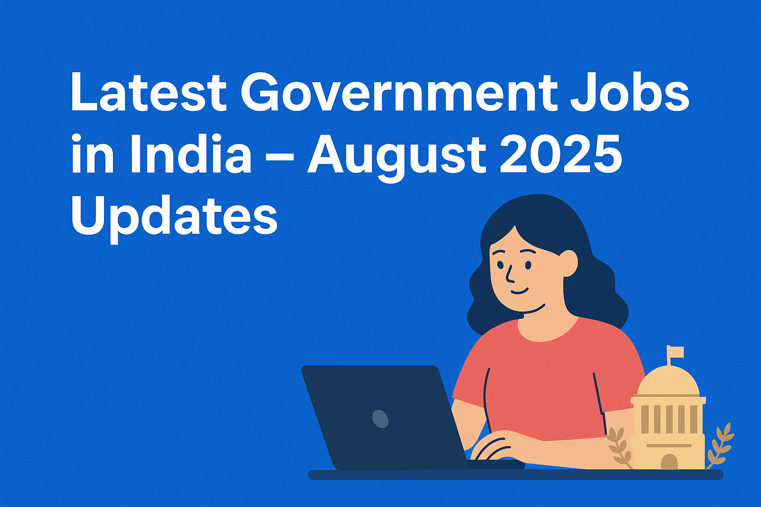 Latest government jobs in India August 2025 updates